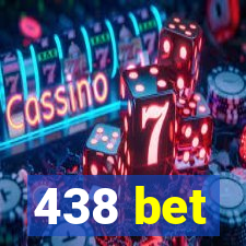 438 bet